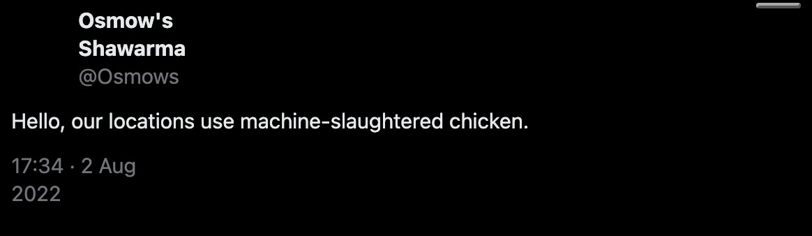 Osmow's Shawarma reply on X dated 2 August 2022 reading Hello, our locations use machine-slaughtered chicken