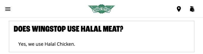 Wingstop Canada's FAQ page: the question DOES WINGSTOP USE HALAL MEAT? and the answer Yes, we use Halal Chicken.